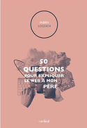 50 questions pour expliquer le web à mon père